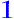 1